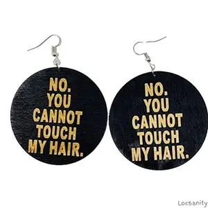 Locsanity Real Wooden Earrings "NO YOU CANNOT TOUCH MY HAIR" Gold Text on Black Background Stylish Fun Statement Jewelry for Locs Lovers Unisex