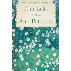 Tom Lake: A Novel by Ann Patchett [Paperback Book]