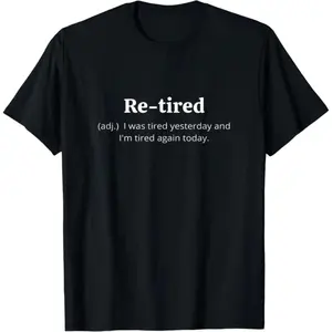 【100% Cotton】Funny Retired Definition T-Shirt | Sarcastic Retirement Tee for Men and Women | Premium Quality for a Comfy Fit | Perfect Gift for New Retirees!