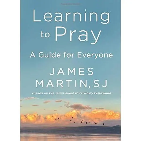 Learning to Pray: A Guide for Everyone