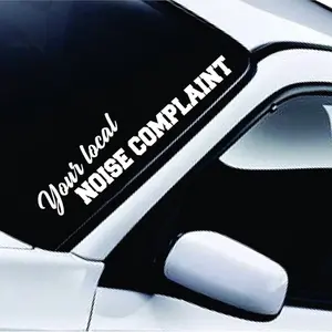 Your Local Noise Complaint Car Decal Truck Bumper Sticker Window Windshield Banner JDM Vinyl Men Racing