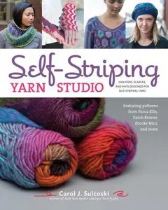 USED-Self-Striping Yarn Studio: Sweaters, Scarves, and Hats Designed for Self-Striping Yarn by Sulcoski, Carol J. (Paperback)
