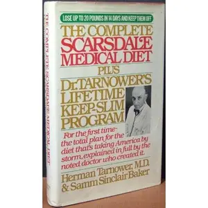 USED-The Complete Scarsdale Medical Diet Plus Dr. Tarnower's Lifetime Keep-slim Program by TARNOWER, M.D., Herman & Baker, Samm Sinclair (Hardcover)
