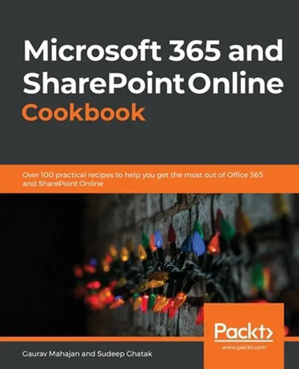 USED Book - Microsoft 365 and SharePoint Online Cookbook: Over 100 practical recipes to help you get the most out of Office 365 and SharePoint Online by Mahajan, Gaurav (Paperback) - english