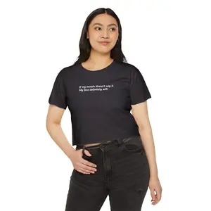 If my mouth doesn't say it  - Slim Fit Women's Festival Crop Top