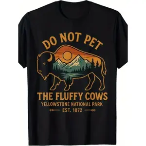 Father's Day Gift - Do Not Pet The Fluffy Cows Yellowstone National Park T-Shirt, Hoodie & Sweater - 100% Cotton Retro Graphic Wildlife Caution Design, Unisex for men & Women, Casual Outdoor Summer Wear, Machine Washable National Park Rules Apparel