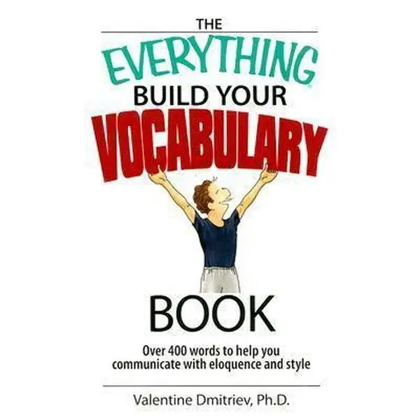 USED Book - The Everything Build Your Vocabulary Book: Over 400 Words to Help You Communicate With Eloquence And Style by Valentine Dmitriev (Paperback) - english