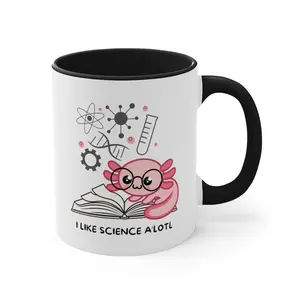 Axolotl Mug - I Like Science A'lotl, Cute and Funny Gift for Science Teachers, Scientists, STEM Students, Lab Techs, Geeks and Nerds