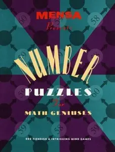 USED-Mensa Presents Number Puzzles for Math Geniuses: 200 Fiendish and Intriguing Mind Games by Mensa Publications (Paperback)