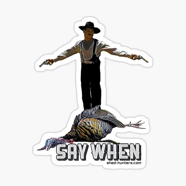 Say When Doc Holiday Turkey Hunting Sticker