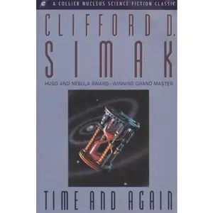 USED-Time and Again (A Collier Nucleus Science Fiction Classic) by Clifford D. Simak (Paperback)