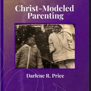 Darlene R. Price Christ-modeled Parenting Guide for Spiritual Parenting Education