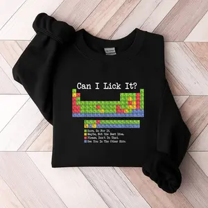 Can I Lick It Periodic Table Cotton Unisex T-Shirt Sweatshirt Hoodie Funny Science Teacher and Student Apparel