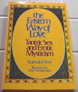 USED-The Eastern Way of Love: Tantric Sex and Erotic Mysticism by Kamala Devi (Paperback)