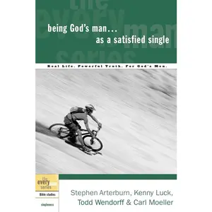 USED-Being God's Man as a Satisfied Single: Real Life. Powerful Truth. for God's Men by Arterburn, Stephen (Paperback)