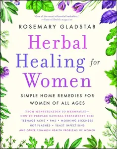 Herbal Healing for Women -- Rosemary Gladstar - Paperback