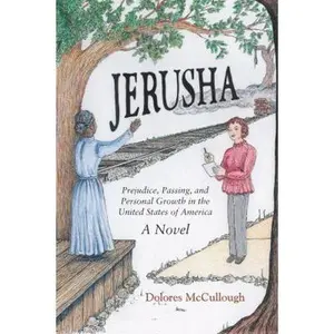 USED-Jerusha: Prejudice, Passing, and Personal Growth in the United States of America by Dolores McCullough (Unknown)
