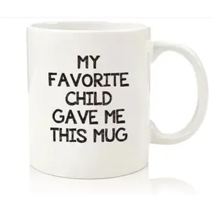 My Favorite Child Gave Me This Funny Coffee Mug, Mom & Dad Gifts,  Gag Birthday Gift,  for Mom or Dad from Daughter, Son, Kids, Novelty Bday Present Idea for Parents, Fun Cup for Men, Women