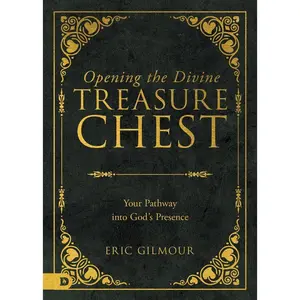 USED-Opening the Divine Treasure Chest: Your Pathway into God's Presence by Gilmour, Eric (Paperback)