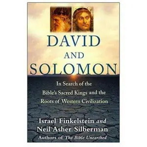 USED-David and Solomon: In Search of the Bible's Sacred Kings and the Roots of the Western Tradition by Israel Finkelstein (Hardcover)