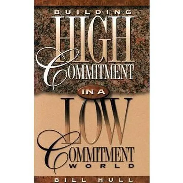 USED-Building High Commitment in a Low-Commitment World by Bill Hull (Paperback)