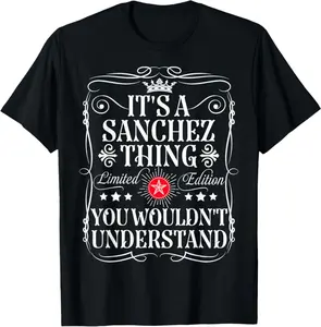 Sanchez Name Its A Sanchez Thing You Wouldn'T Understand T-Shirt