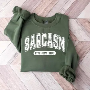 Sarcasm It’s How I Hug Sweatshirt, Funny Sarcastic Crewneck, Trendy Graphic Pullover, Humorous Shirt Style, Perfect Holiday Season Gift Sweater for Anyone - EVA RAMOS