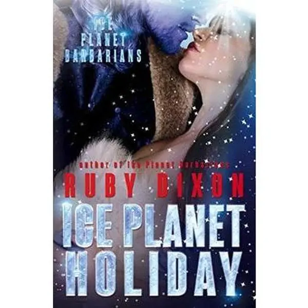 Ice Planet Holiday: An Ice Planet Barbarians Novella by Ruby Dixon