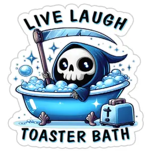Live Laugh Toaster Bath Sticker, Funny Dark Humor Vinyl Decal, Waterproof Sticker for Laptop, Car, Cup, Water Bottle M6G