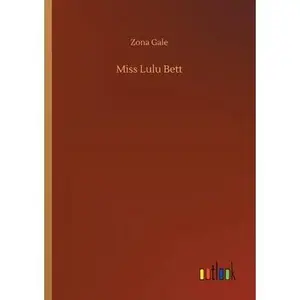 USED-Miss Lulu Bett by Gale, Zona (Paperback)