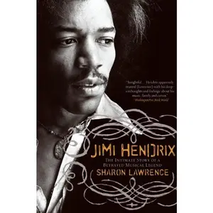 Jimi Hendrix: The Intimate Story of a Betrayed Musical Legend by Sharon Lawrence [Paperback Book]