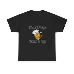 Dont trip take a sip funny tshirt full color men gifts