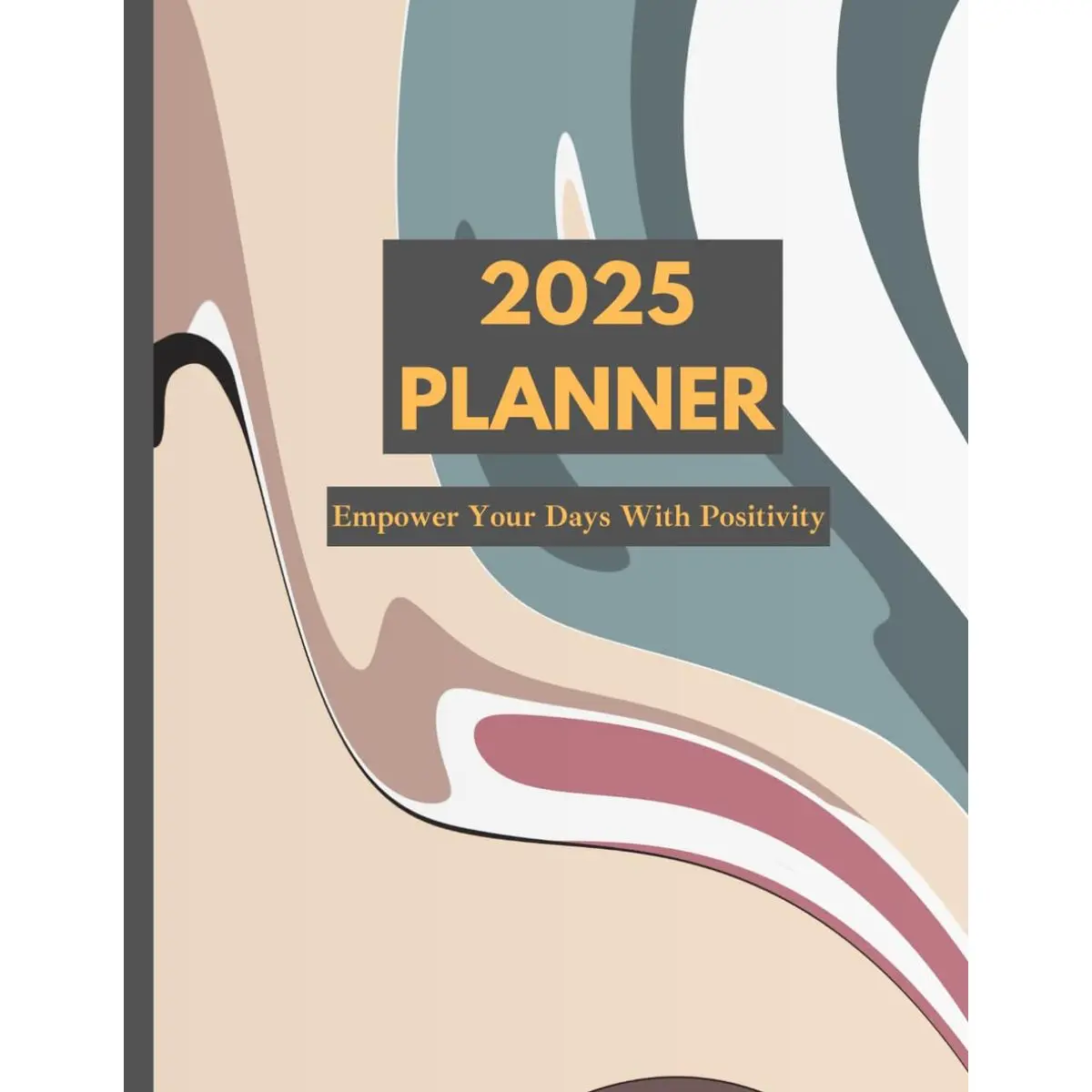 2025 PLANNER: Empower Your Days With Positivity Paperback – December 17, 2024