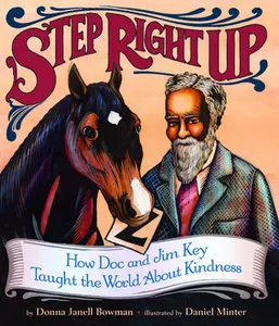 USED-Step Right Up: How Doc and Jim Key Taught the World about Kindness by Bowman, Donna Janell (Hardcover)