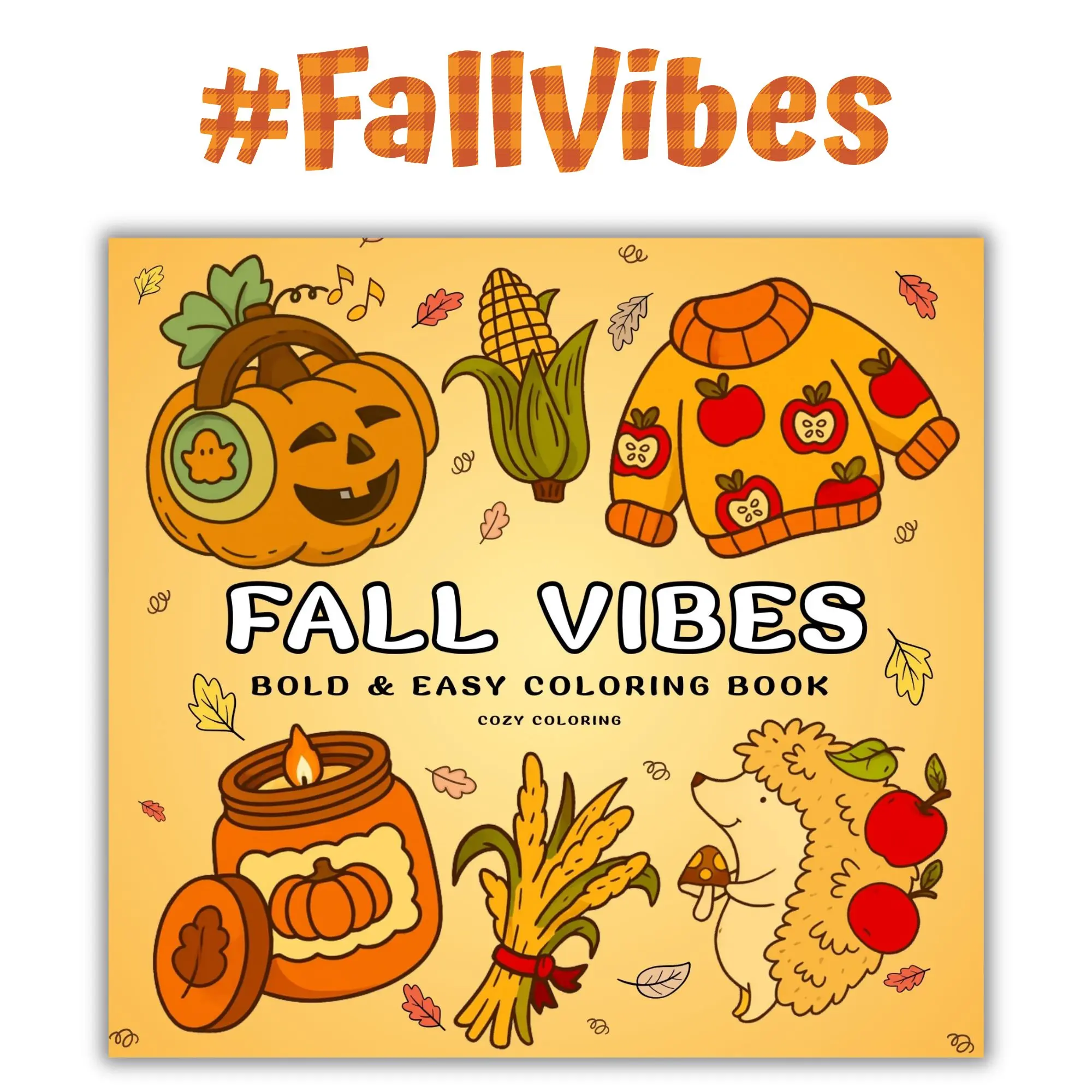 Halloween Fall Gift  Fall Vibes: Bold and Easy Coloring Book for Adults, Teens, and Seniors with Simple and Relaxing Autumn Designs (Bold and Easy Coloring Books)