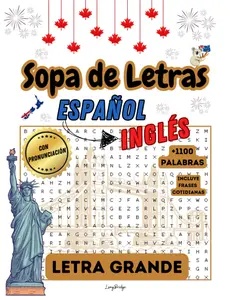 SOPA DE LETRAS ESPAÑOL - INGLÉS: + 1100 PALABRAS EN INGLÉS CON PRONUNCIACIÓN Y FRASES COTIDIANAS. APRENDE VOCABULARIO DE UNA MANERA ÚNICA (