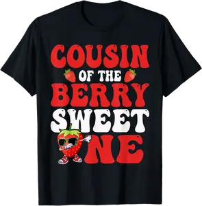 Cousin Of The Berry Sweet One Strawberry First Birthday T-Shirt - Phoebeumba Shop 67B0D1MZFM2L