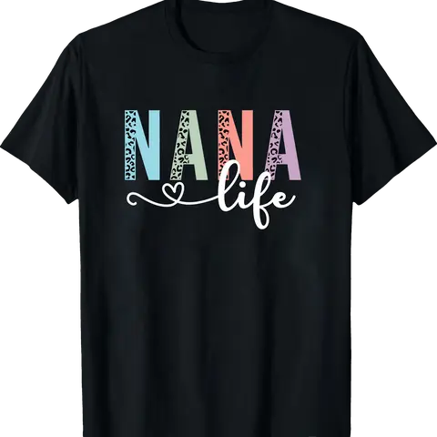 Nana Life Shirt, Gift For Grandma, Grandma, Graphic Tee,  T-Shirt, Mothers Day, Nana-Life Shirt, Pregnancy Announcement, New Nana Shirt, Grandma Tee