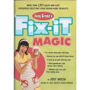 USED-Joey Green's Fix-It Magic: More than 1,971 Quick-and-Easy Household Solutions Using Brand-Name Produ by Joey Green (Hardcover)