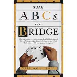 USED-The ABCs of Bridge: Clear, Up-to-Date Instruction on Standard Bidding, Play and Defense for Beginners and Those Who Want to Take a Fresh Look at the W by Root, William S. (Paperback)