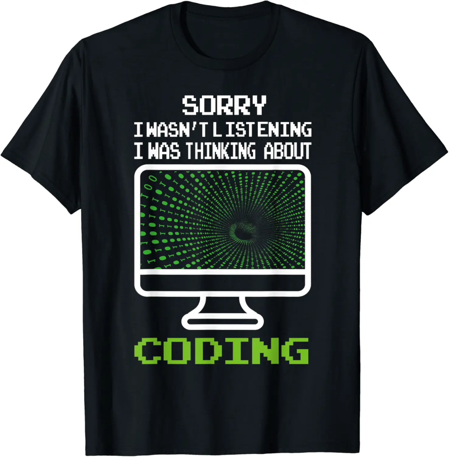 Sorry I Wasn't Listening I Was Thinking About Coding T-Shirt - Williamze Shop 26B099KRHCTK