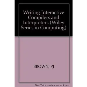 USED-Writing Interactive Compilers and Interpreters (Wiley Series in Computing) by P. J. Brown (Hardcover)