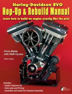 Harley-Davidson Evo, Hop-Up & Rebuild Manual: Learn how to build an engine like the pros -- Chris Maida, Paperback