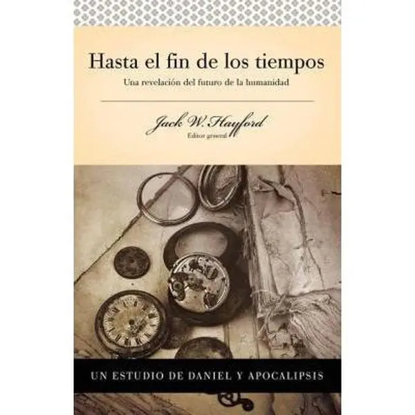 USED-Serie Vida En Plenitud: Hasta El Fin de Los Tiempos: Una Revelación del Futuro de la Humanidad by Hayford, Jack W. (Paperback)