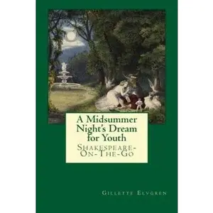 USED-A Midsummer Night's Dream for Youth: Shakespeare-On-The-Go by Gillette Elvgren (Paperback)