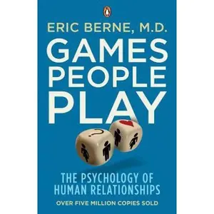 USED-Games People Play: The Psychology of Human Relationships by Eric Berne (Paperback)