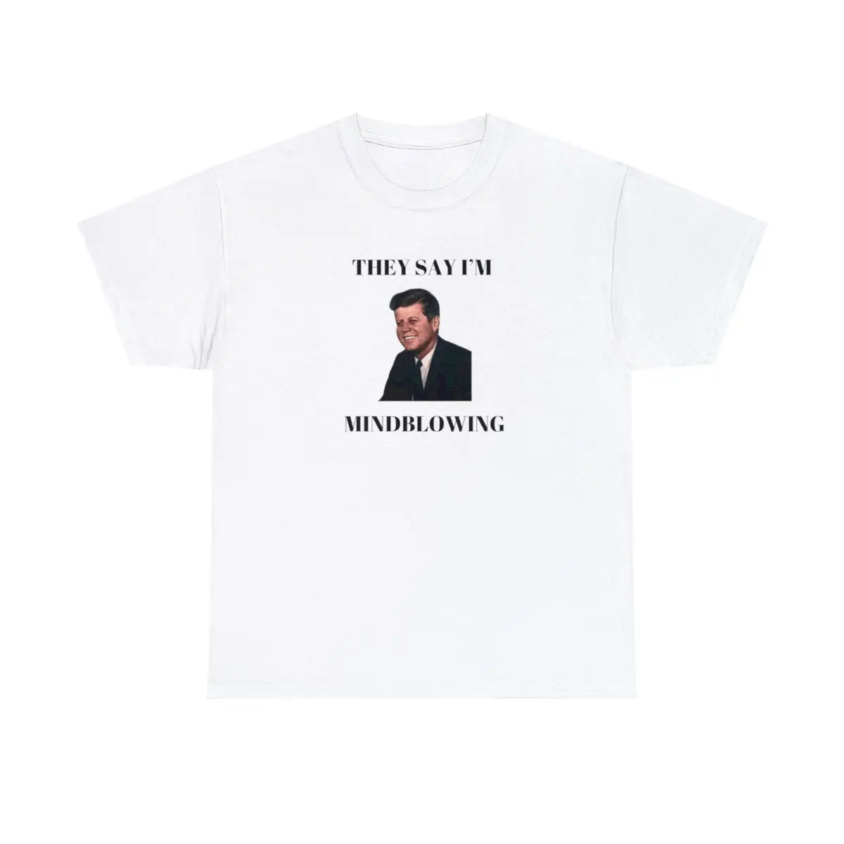 Mindblowing Funny JFK John F Kennedy History T-Shirt