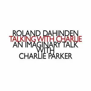 Dahinden / Calderone / Garcia - Talking with Charlie  [COMPACT DISC - CD]