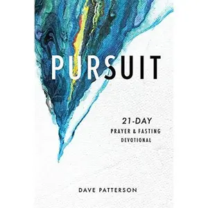 USED-Pursuit: 21-Day Prayer and Fasting Devotional by Dave Patterson (Paperback)