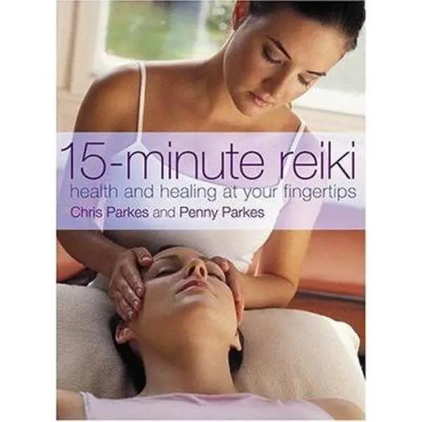 USED-15-Minute Reiki: Health and Healing at Your Fingertips by Parkes, Chris (Paperback)